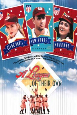 A League of Their Own (1992) ผู้หญิงไม่ได้มีไว้รักอย่างเดียว ดูหนังออนไลน์ HD