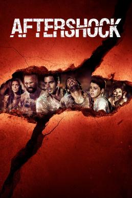 Aftershock (2012) คนคลั่ง 8.8 ริกเตอร์ ดูหนังออนไลน์ HD