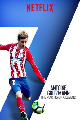 Antoine Griezmann The Making of a Legend (2019) อองตวน กรีซมันน์ กว่าจะเป็นตำนาน (ซับไทย) ดูหนังออนไลน์ HD