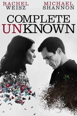 Complete Unknown (2016) กระชากปมปริศนา ดูหนังออนไลน์ HD