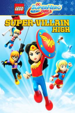 Lego DC Super Hero Girls: Super-Villain High (2018) (ซับไทย) ดูหนังออนไลน์ HD