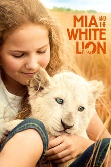 Mia and the White Lion (2018) มีอากับมิตรภาพมหัศจรรย์ ดูหนังออนไลน์ HD