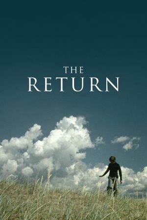 The Return Vozvrashchenie (2003) เดอะ รีเทิร์น ดูหนังออนไลน์ HD