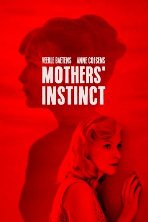 Mothers’ Instinct (Duelles) (2018) สัญชาตญาณของมารดา ดูหนังออนไลน์ HD