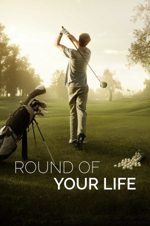 Round of Your Life (2019) ดูหนังออนไลน์ HD