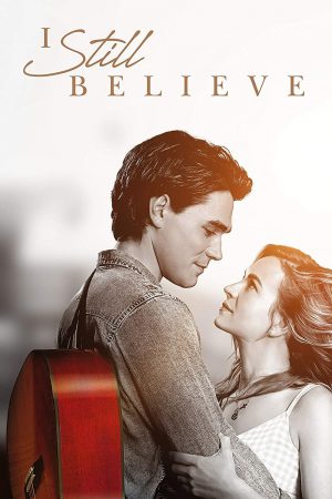 I Still Believe (2020) ฉันยังเชื่อ ดูหนังออนไลน์ HD