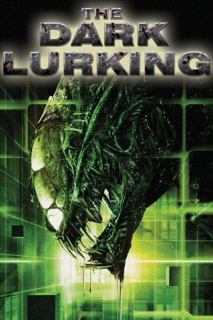 The Dark Lurking (2009) พันธุ์มฤตยูเขมือบจักรวาล ดูหนังออนไลน์ HD