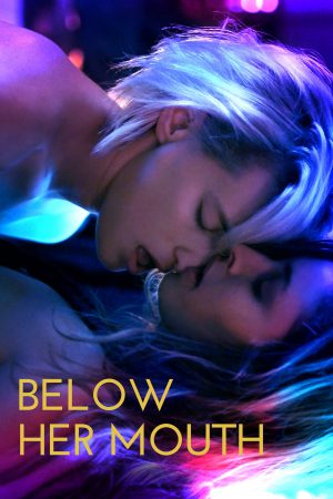 Below Her Mouth (2016) ใต้ปากของเธอ 18+ ดูหนังออนไลน์ HD