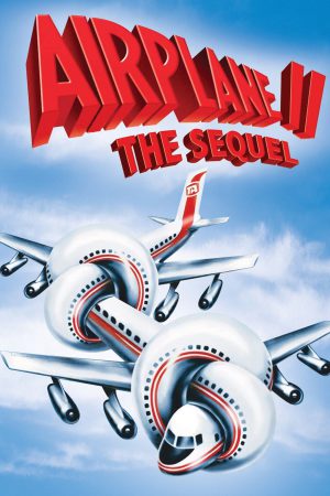 Airplane II: The Sequel (1982) บินเลอะมั่วแหลก ภาค 2 ดูหนังออนไลน์ HD