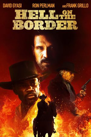 Hell on the Border (2019) พากย์ไทย ดูหนังออนไลน์ HD