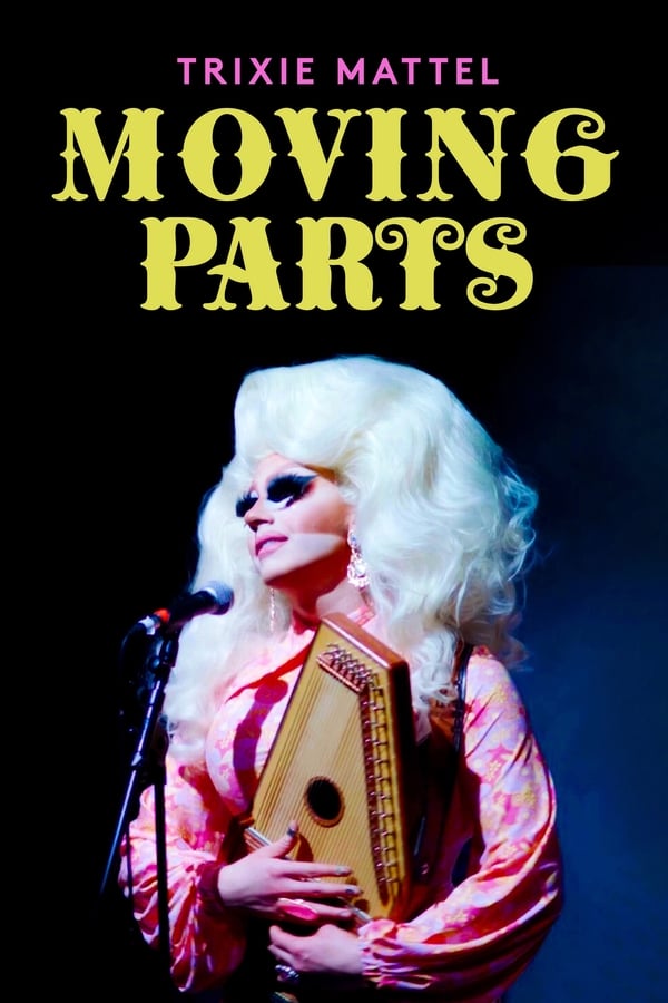 Trixie Mattel Moving Parts (2019) ทริกซี่ แมตเทล ฟันเฟืองที่ผลักดัน ดูหนังออนไลน์ HD