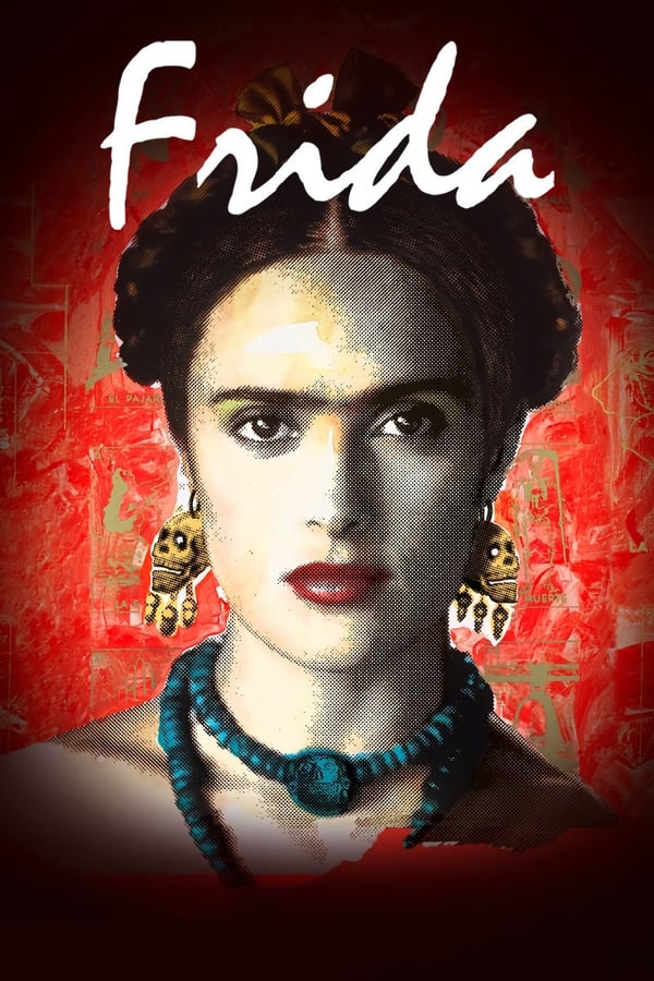 Frida (2002) ผู้หญิงคนนี้ ฟรีด้า ดูหนังออนไลน์ HD