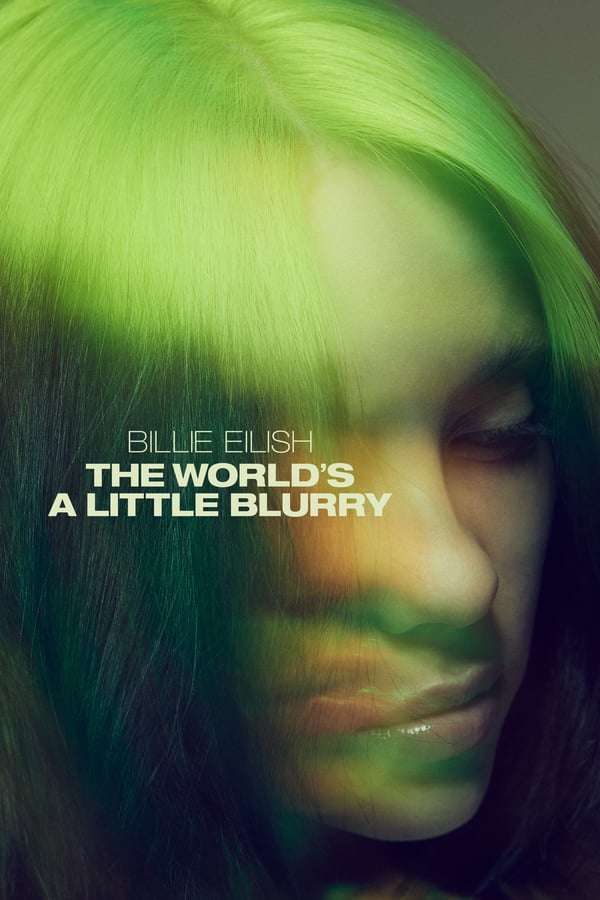 Billie Eilish The World’s a Little Blurry (2021) ดูหนังออนไลน์ HD