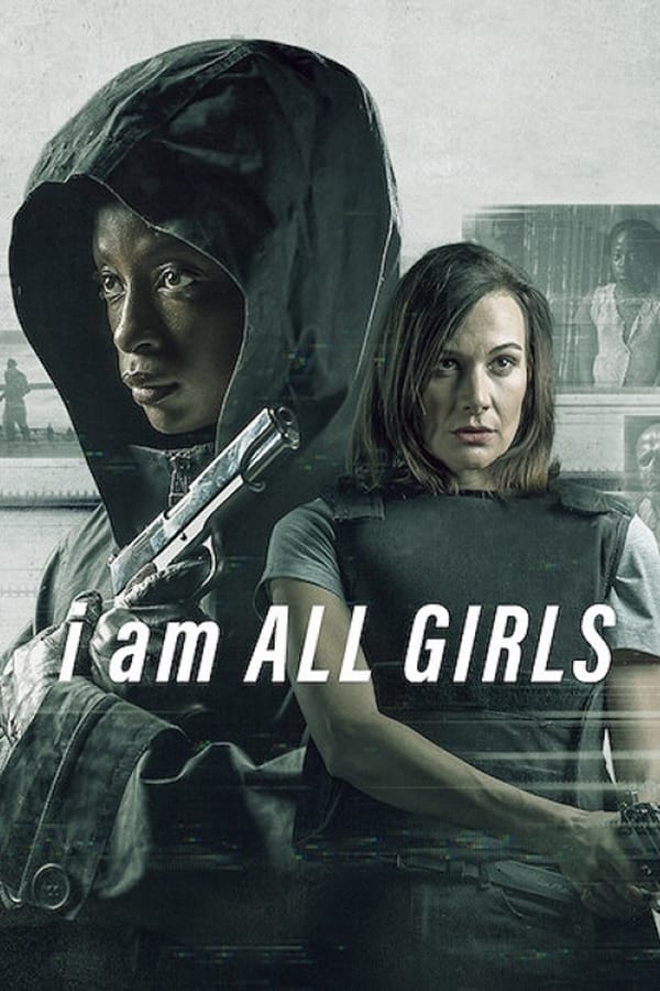 I Am All Girls (2021) ฉันคือตัวแทนเด็กผู้หญิง (Netflix) ดูหนังออนไลน์ HD