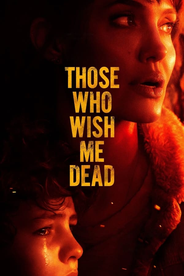 Those Who Wish Me Dead (2021) ใครสั่งเก็บตาย ดูหนังออนไลน์ HD