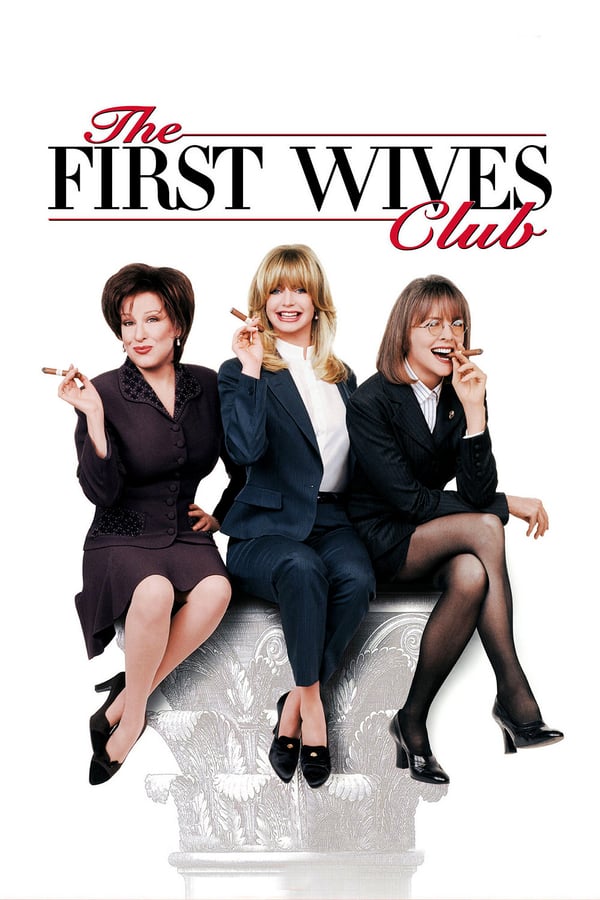 The First Wives Club (1996) ดับเครื่องชน คนมากเมีย ดูหนังออนไลน์ HD