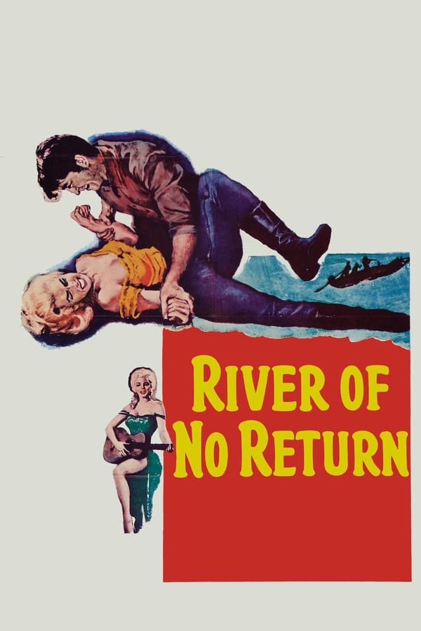 River Of No Return (1954) สายน้ำไม่ไหลกลับ ดูหนังออนไลน์ HD