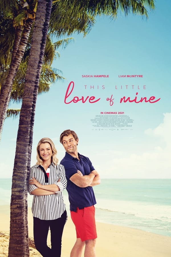 This Little Love Of Mine (2021) ดิส ลิตเติ้ล เลิฟ ออฟ ไมน์ ดูหนังออนไลน์ HD