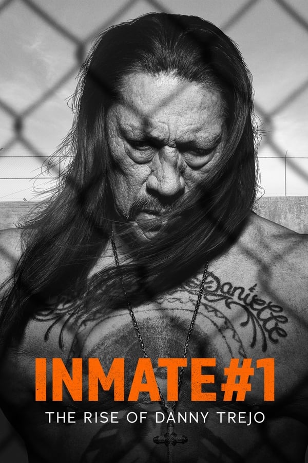 Inmate #1 The Rise of Danny Trejo (2019) นักโทษหมายเลขหนึ่ง เส้นทางชีวิตของแดนนี่ เทรโฮ ดูหนังออนไลน์ HD