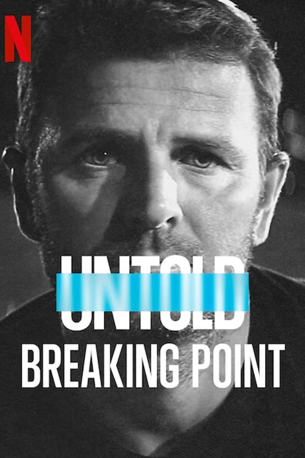 Untold Breaking Point (2021) จุดแตกหัก ดูหนังออนไลน์ HD