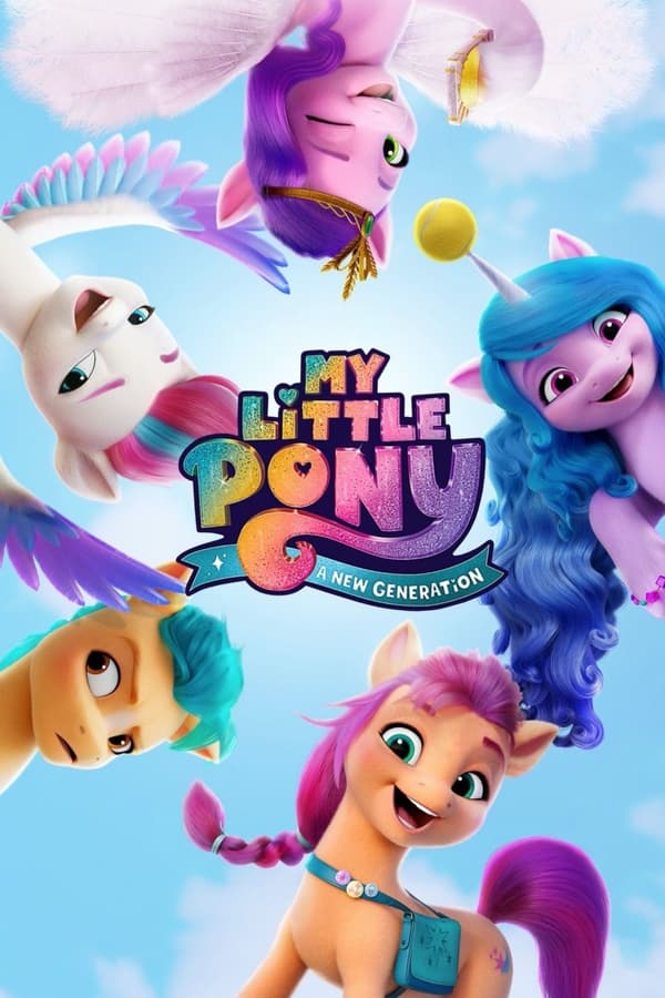 My Little Pony A New Generation (2021) มายลิตเติ้ลโพนี่ เจนใหม่ไฟแรง ดูหนังออนไลน์ HD