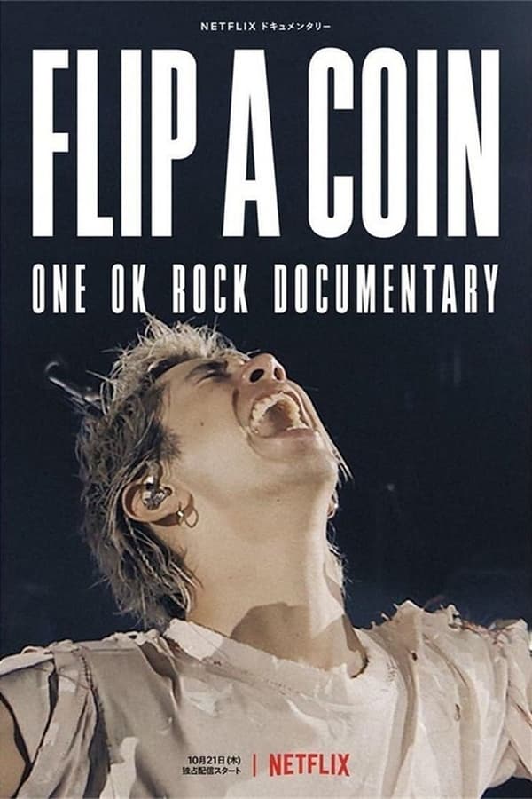 Flip A Coin One Ok Rock Documentary (2021) สารคดี ONE OK ROCK ดูหนังออนไลน์ HD