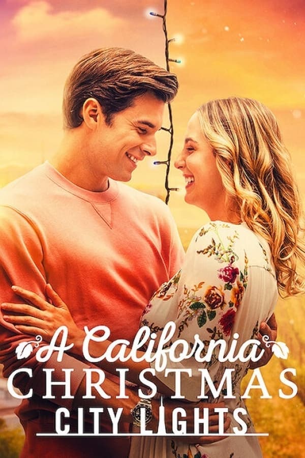 A California Christmas City Lights (2021) คริสต์มาสแคลิฟอร์เนีย เมืองใหญ่ไฟระยิบ ดูหนังออนไลน์ HD