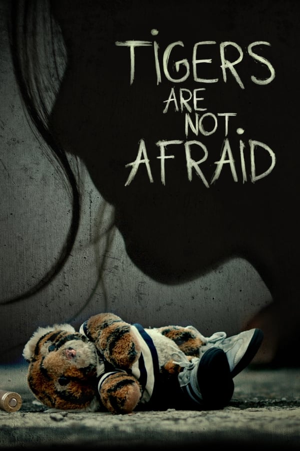 Tigers Are Not Afraid (2017) พรจากโลกมืด ดูหนังออนไลน์ HD