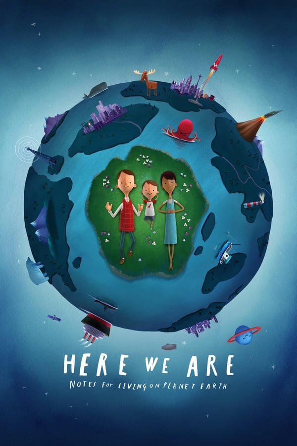 Here We Are Notes For Living On Planet Earth (2020) โลกที่เราอยู่: บันทึกสำหรับการใช้ชีวิตบนโลกนี้ ดูหนังออนไลน์ HD