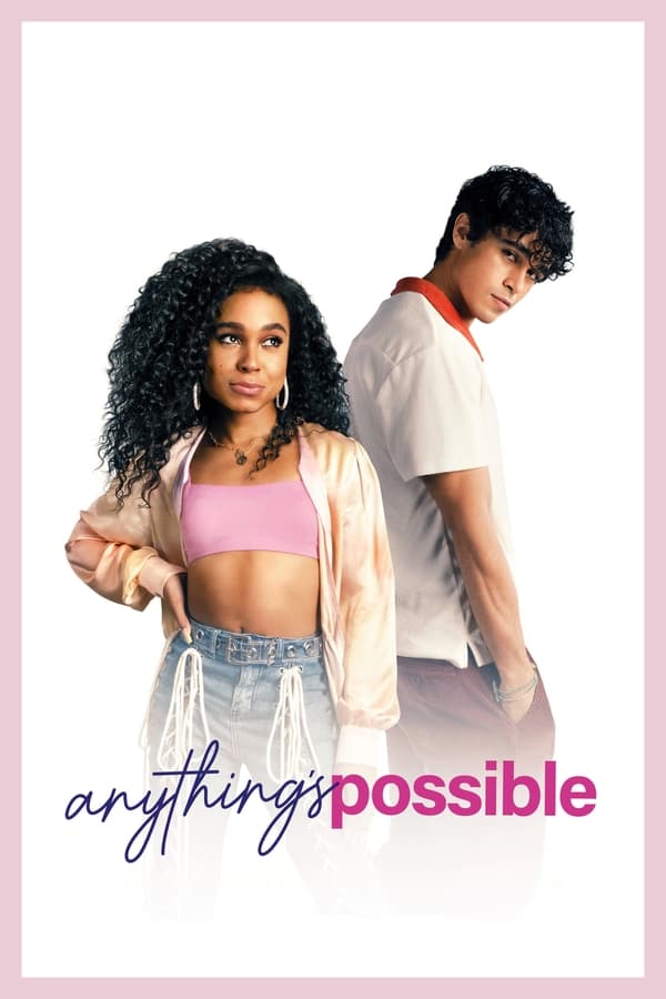 Anything’s Possible (2022) อะไร ๆ ก็เป็นไปได้ ดูหนังออนไลน์ HD