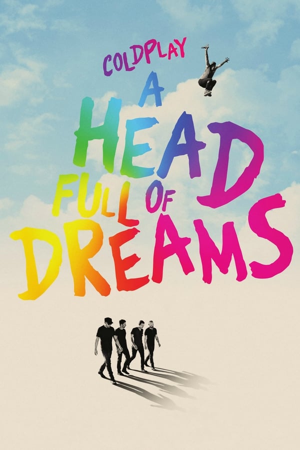 Coldplay A Head Full of Dreams (2018) โคลด์เพลย์ อะเฮดฟูลออฟดรีมส์ ดูหนังออนไลน์ HD