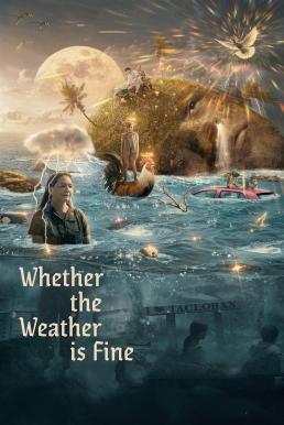 Whether the Weather Is Fine (2021) ดูหนังออนไลน์ HD