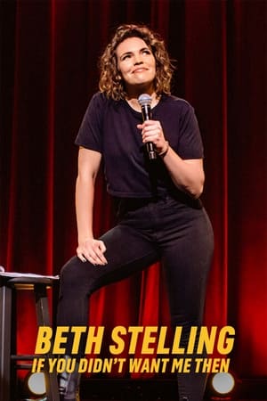 Beth Stelling: If You Didn’t Want Me Then (2023) ดูหนังออนไลน์ HD