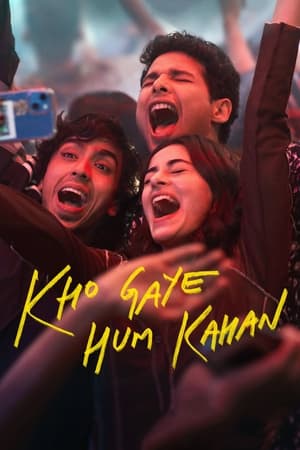 Kho Gaye Hum Kahan (2023) เราหลงอยู่ที่ไหน ดูหนังออนไลน์ HD