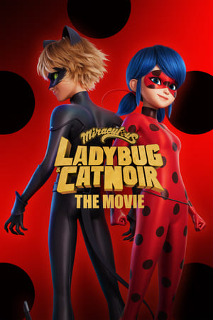 Miraculous Ladybug & Cat Noir The Movie (2023) ฮีโร่มหัศจรรย์ เลดี้บัก และ แคทนัวร์ ดูหนังออนไลน์ HD