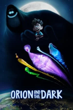 Orion and the Dark (2024) โอไรออนท่องแดนมหัศจรรย์รัตติกาล ดูหนังออนไลน์ HD