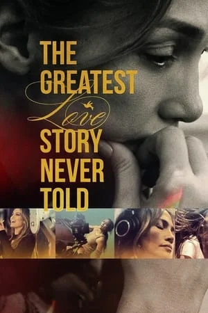 The Greatest Love Story Never Told (2024) ดูหนังออนไลน์ HD