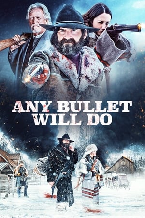 Any Bullet Will Do (2018) ดูหนังออนไลน์ HD